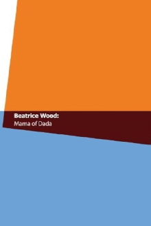Beatrice Wood: Mama of Dada Trailer