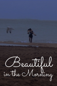 Beautiful in the Morning Trailer