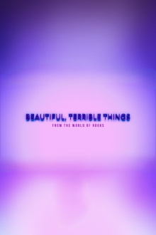 Beautiful, Terrible Things Trailer
