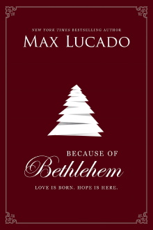 Because of Bethlehem with Max Lucado Trailer