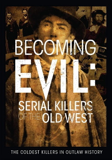Becoming Evil: Serial Killers of the Old West Trailer