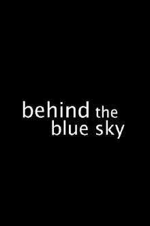 Behind the Blue Sky Trailer