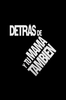 Behind the Scenes of 'Y Tu Mamá También' Trailer