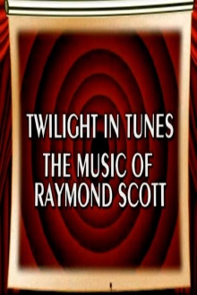 Behind the Tunes: Twilight in Tunes - The Music of Raymond Scott Trailer