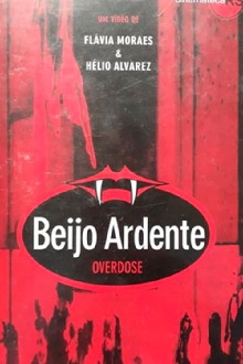 Beijo Ardente – Overdose Trailer