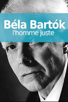 Béla Bartók, l'homme juste Trailer
