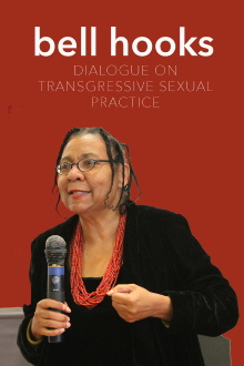 bell hooks: Dialogue on Transgressive Sexual Practice Trailer