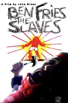 Ben Fries the Slaves Trailer