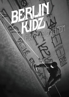 Berlin Kidz: Fuck The System Trailer
