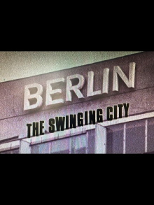 Berlin: The Swinging City Trailer