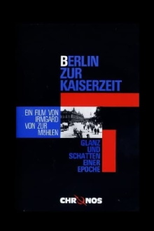 Berlin zur Kaiserzeit - Glanz und Schatten einer Epoche Trailer