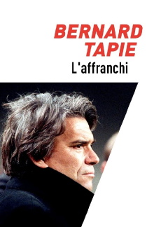 Bernard Tapie, l'affranchi Trailer
