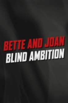 Bette and Joan: Blind Ambition Trailer