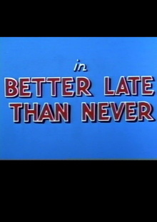 Better Late Than Never Trailer