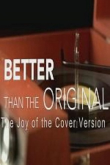 Better Than the Original: The Joy of the Cover Version Trailer