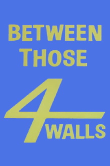 Between Those Four Walls Trailer