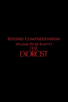 Beyond Comprehension: William Peter Blatty’s The Exorcist Trailer