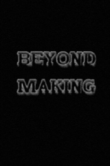 Beyond Making Trailer