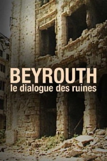 Beyrouth, Le Dialogue Des Ruines Trailer
