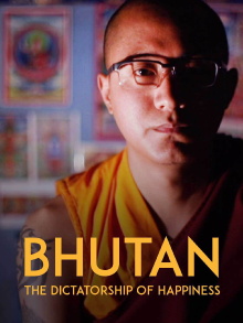 Bhutan: The Dictatorship of Happiness Trailer