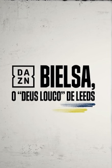 Bielsa -  O Deus Louco do Leeds Trailer