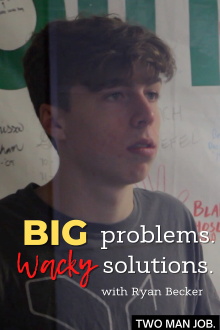 Big Problems Wacky Solutions with Ryan Becker Trailer