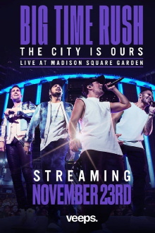 Big Time Rush: The City Is Ours - Live at Madison Square Garden Trailer