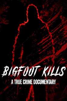 Bigfoot Kills: A True Crime Documentary Trailer