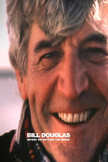Bill Douglas: Intent on Getting the Image Trailer