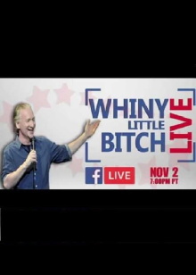Bill Maher - Whiny Little Bitch Live Trailer