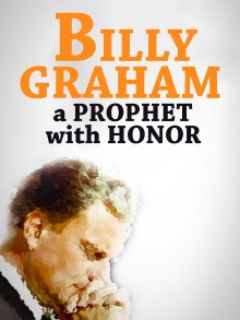 Billy Graham: A Prophet with Honor Trailer