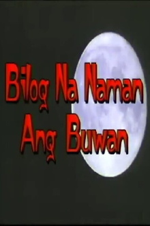 Bilog Na Naman Ang Buwan Trailer