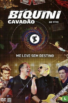 Biquini Cavadão - Me Leve Sem Destino - Ao Vivo Trailer