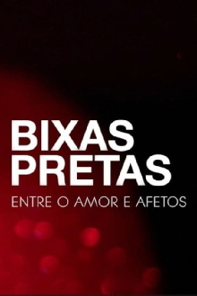 Bixas Pretas: Entre o Amor e Afetos Trailer