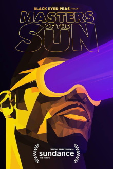 Black Eyed Peas Presents: MASTERS OF THE SUN Trailer