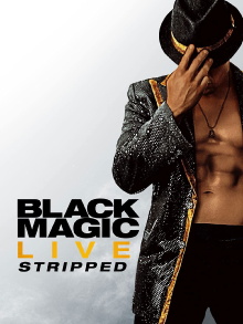 Black Magic Live: Stripped Trailer