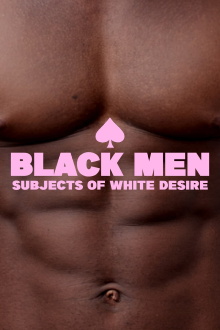 Black Men: Subjects of White Desire Trailer
