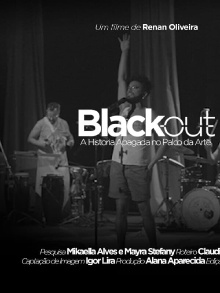 Black Out - A História Apagada no Palco da Arte Trailer