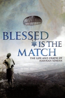 Blessed Is the Match: The Life and Death of Hannah Senesh Trailer