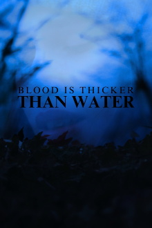 Blood Is Thicker Than Water Trailer