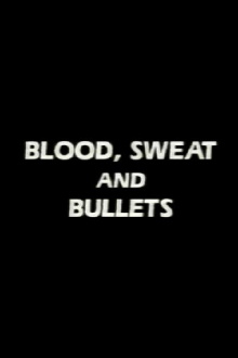 Blood, Sweat and Bullets Trailer