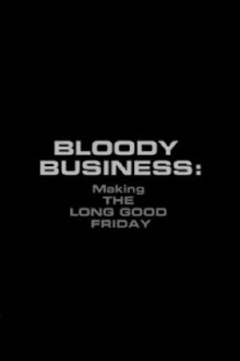 Bloody Business: Making The Long Good Friday Trailer