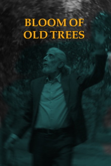 Bloom of Old Trees Trailer