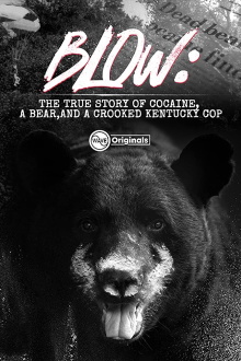 Blow: The True Story of Cocaine, a Bear, and a Crooked Kentucky Cop Trailer