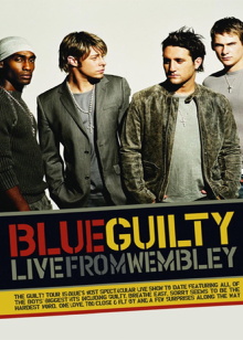 Blue: Guilty - Live From Wembley Trailer