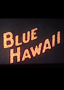 Blue Hawaii Trailer