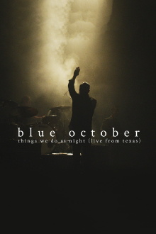 Blue October: Things We Do At Night (Live From Texas) Trailer