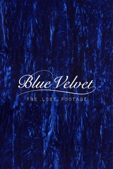 Blue Velvet: The Lost Footage Trailer