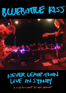 Bluebottle Kiss: Never Leave Town - Live in Sydney Trailer