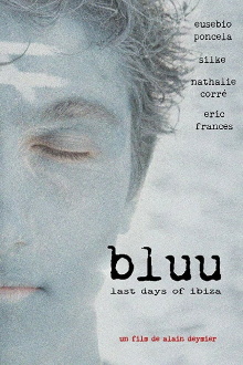 Bluu, Last Days Of Ibiza Trailer